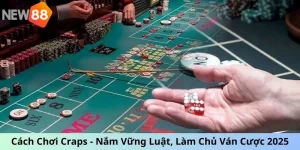 Cách Chơi Craps - Nắm Vững Luật, Làm Chủ Ván Cược 2025