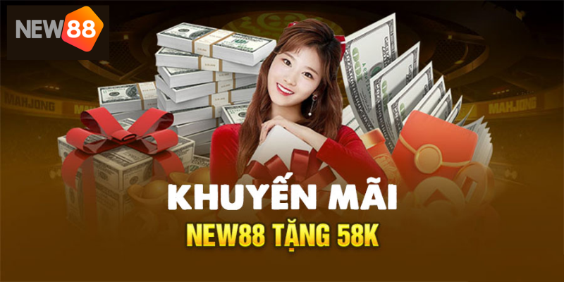 Giới thiệu sự kiện chào mừng tay cược mới tặng 58K