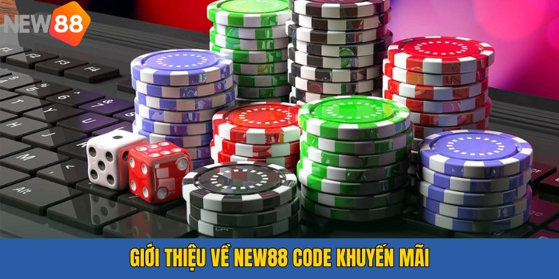 Giới thiệu đôi nét về NEW88 code khuyến mãi